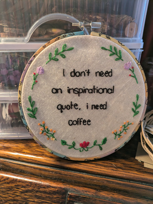 'I Need coffee' embroidery